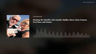 Hacking the Afterlife with Jennifer Shaffer, Harry Dean Stanton, Fred Roos and friends