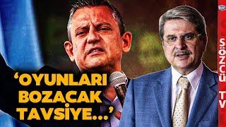 Aytun Çıray'dan Özgür Özel'e Gündem Olacak Seçim Çağrısı! 'Oyunları Bozacak Tavsiye...'