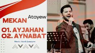 Mekan Atayew - Ayjahan, Aynabat (Türkmen song) Toý aýdymlary