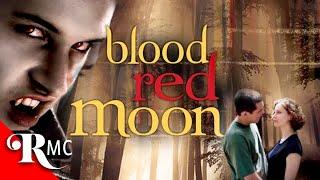 Blood Red Moon | Full Romance Movie | Romantic Teen Drama Fantasy Vampire Horror | RMC