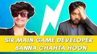 Sir Mai Game Developer Banna Chahta Hu ft. @imvaibhavchavan