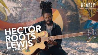 Hector Roots Lewis 'Let's Groove' // S4 DEADLY Performance