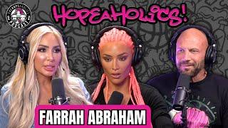 Farrah Abraham: Traumatized as a Teen Mom | The Hopeaholics Podcast #166