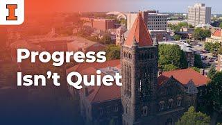 Progress isn't Quiet at Illinois