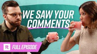We Dedicated an Entire Episode to Respond to the Haters