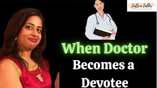 When Doctor Becomes Devotee Conversation with Dr. Shikha Khurana