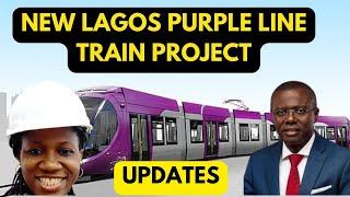 LAGOS PURPLE LINE TRAIN PROJECT || LAGOS STATE GOVERNMENT || LAGOS NIGERIA #updates #update