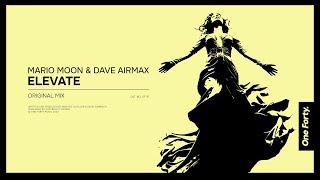 Mario Moon & Dave AirmaX - Elevate [One Forty Music]