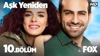 Aşk Yeniden 10. Bölüm