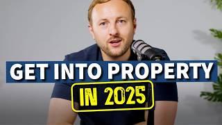 How to get into property in 2025