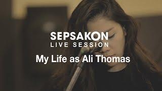 My Life as Ali Thomas - Winter’s Love (Sepsakon Live Session)