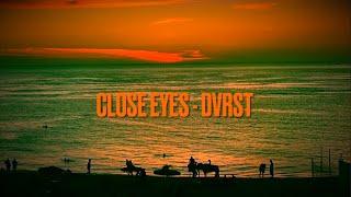 Close eyes - DVRST (SLOWED AND BASS BOOSTED)