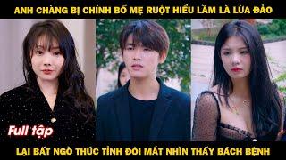 Anh chàng bị chính bố mẹ ruột hiểu lầm là lừa đảo, lại bất ngờ thức tỉnh đôi mắt nhìn thấu vạn vật