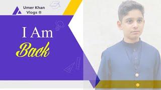 I am Back | Just Updating vlog | Umer Khan Vlogs ®