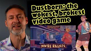 Dustborn: the wokest videogame is govt funded propaganda AND unwittingly reveals the evil of wokeism