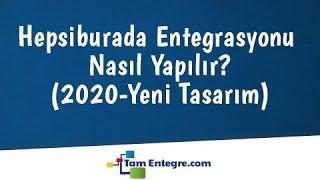 Hepsiburada Entegrasyon Ayarları Nasıl Yapılır? (2020-Yeni Tasarım)