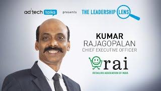 ad:tech Leadership Lens with Kumar Rajagopalan, CEO, Retailers Association of India