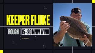 Rough surf and strong wind can scare fluke fishermen away. Here's how to stay on top of them.