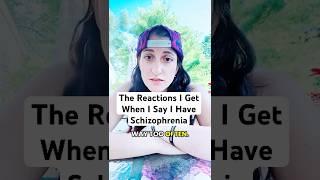 The Reactions I Get When I Say I Have Schizophrenia