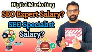 SEO Expert Salary In Digital Marketing | SEO Specialist Salary in India