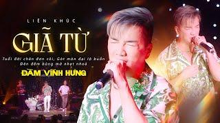 GIÃ TỪ - ĐÀM VĨNH HƯNG | Tuyển Chọn Những Ca Khúc Hay Nhất Của Đàm Vĩnh Hưng