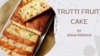 Trutti Fruiti cake by Aisha Firdous| Egg cake| How to make trutti fruiti cake at home