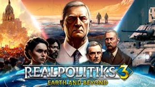 Realpolitiks 3: Earth and Beyond - No, Not the Old MMO