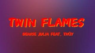 Twin Flames - Denise Julia Feat. Thùy | Lyric Video