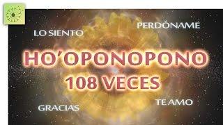 Mantra HO'OPONOPONO 108 VECES - 432Hz