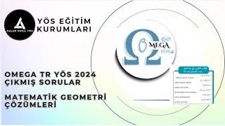 OMEGA TR YÖS 2024 ÇIKMIŞ SORULAR  I  MATEMATİK GEOMETRİ ÇÖZÜMLERİ