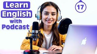 Learn English quickly with podcast | English learning Conversation | Episode 17