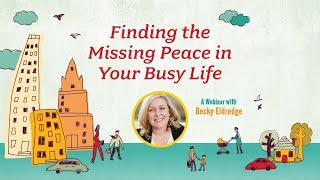 Finding the Missing Peace in Your Busy Life