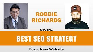 Robbie Richards: Best SEO Strategies for a New Website to Succeed