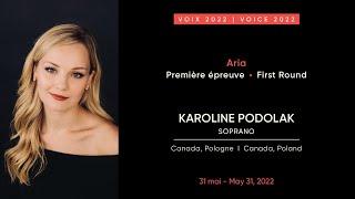 Karoline Podolak | CMIM Voix/Voice 2022 | Première épreuve/First Round