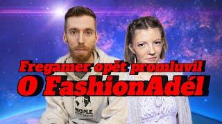 FREGAMER OPĚT PROMLUVIL O FASHIONADÉL