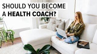 SHOULD YOU BECOME A HEALTH COACH? | yes and no