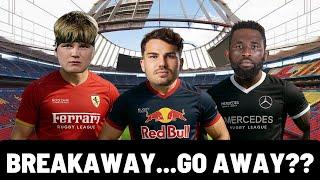 BREAKAWAY...GO AWAY? | GLOBAL FRANCHISE CLUB RUGBY?!
