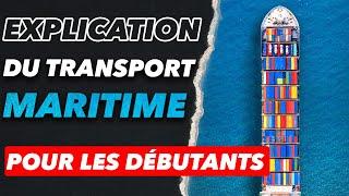 Explication du transport international maritime pour les débutants | Formation Import-Export 2024