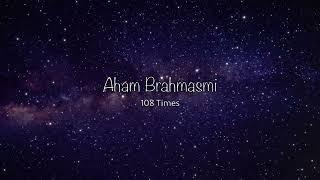 Aham Brahmasmi Mantra | Chant 108 Times  | Alok Verma