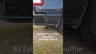 Just installed a B2 Fabrication muffler on my 2019 RAM 1500 with the 3.6L V6. Damn it sounds good!