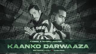 "Kaanko Darwaaza" - VYOMA X NAWAJ ANSARI (Official audio) Prod by @RUTHLESSBEATZOFFICAL