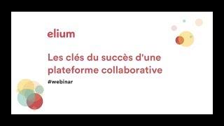 Webinar - Les clés du succès d'une plateforme collaborative