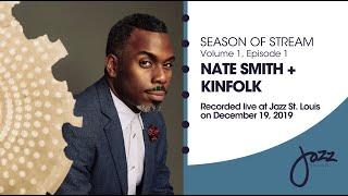 Season of Stream Vol 1, Ep 1 | Nate Smith + KINFOLK