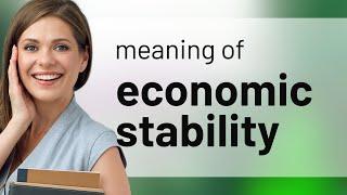 Understanding Economic Stability: A Key Concept in Economics