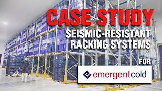 Case Study | Seismic-Resistant Racking Systems for the New Emergent Cold Plant