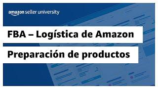 Preparación de productos para Logística de Amazon | Amazon Seller University México