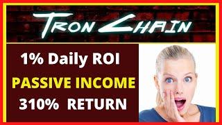 Tron Chain Plan Review | 1% Daily ROI | 310% Return | Passive Income | Tron Based Plan