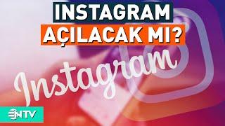 İnstagram Ne Zaman Açılacak, Erişim Engeli Kalkıyor Mu? | NTV