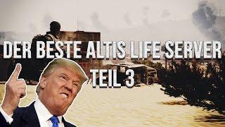 ARMA 3: ALTIS LIFE! DER BESTE ALTIS LIFE SERVER! PART 3 [GERMAN]