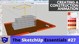 Creating a Construction Sequence Animation in SketchUp - The SketchUp Essentials #27